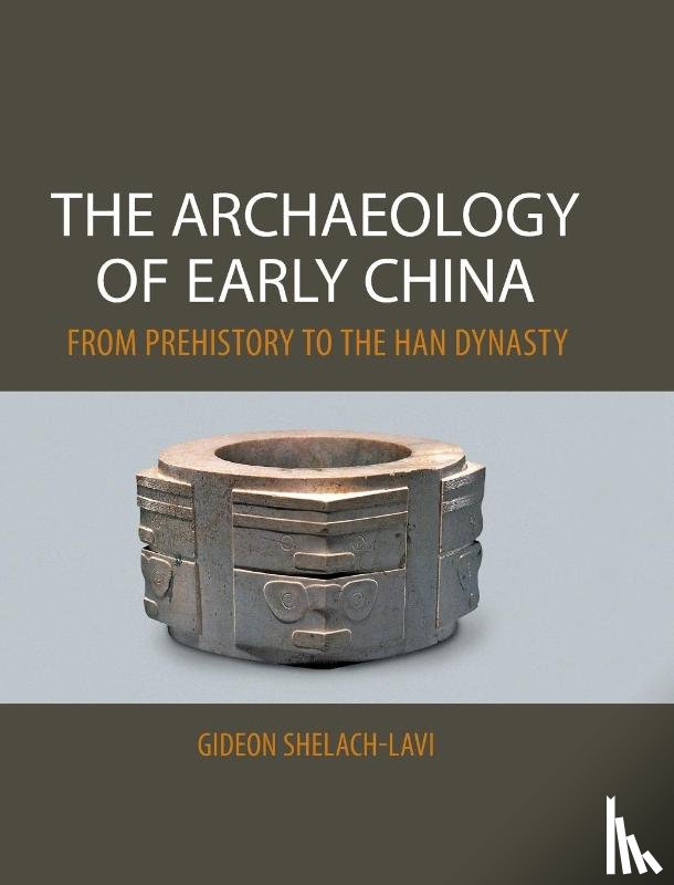 Shelach-Lavi, Gideon (Hebrew University of Jerusalem) - The Archaeology of Early China