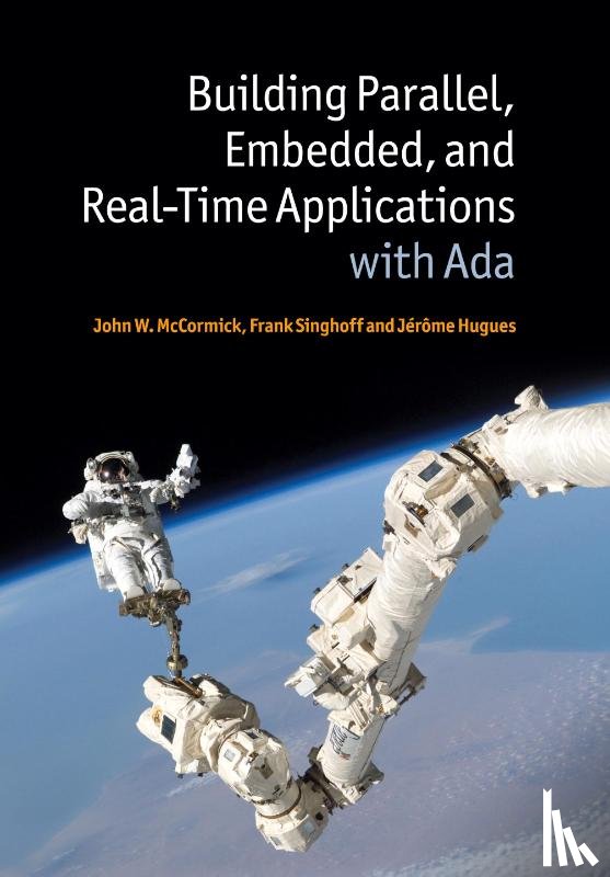 McCormick, John W. (University of Northern Iowa), Singhoff, Frank (Universite de Bretagne Occidentale), Hugues, Jerome - Building Parallel, Embedded, and Real-Time Applications with Ada