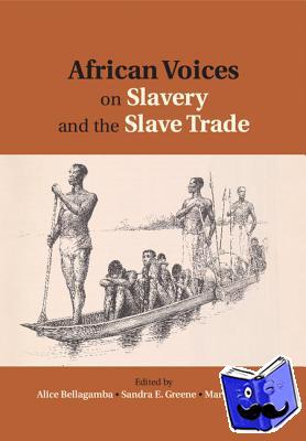  - African Voices on Slavery and the Slave Trade: Volume 2, Essays on Sources and Methods
