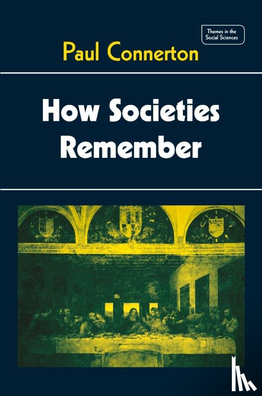 Connerton, Paul - How Societies Remember