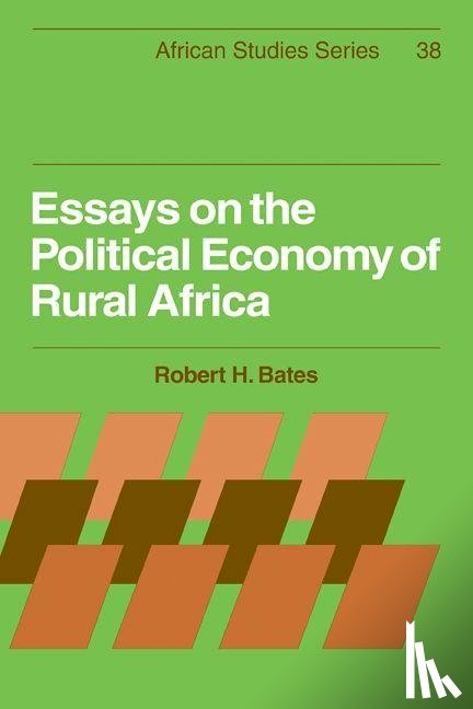 Bates, Robert H. - Essays on the Political Economy of Rural Africa