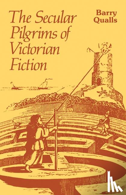 Qualls, Barry V. - The Secular Pilgrims of Victorian Fiction
