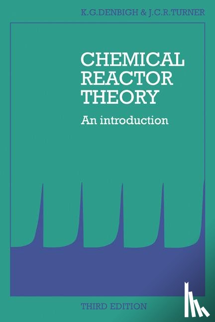 Denbigh, K. G., Turner, J. C. R. - Chemical Reactor Theory