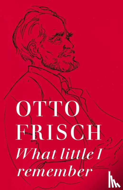 Frisch, Otto Robert - What Little I Remember