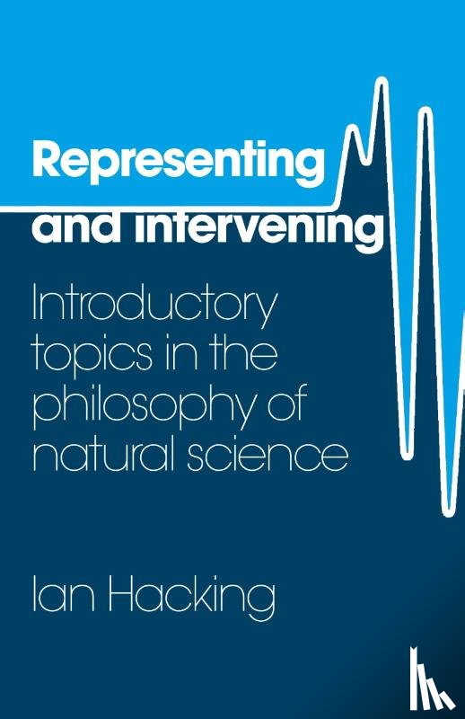 Hacking, Ian - Representing and Intervening