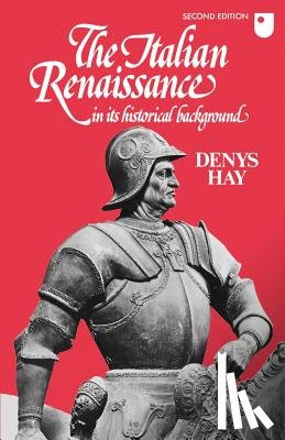 Hay, Denys - The Italian Renaissance in its Historical Background