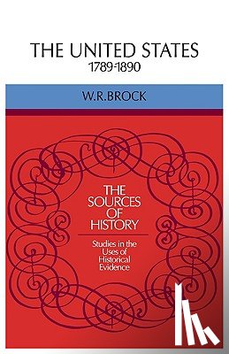 Brock, W. A., Brock, William R. - The United States 1789–1890