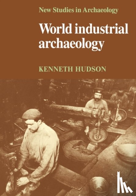 Hudson, Kenneth - World Industrial Archaeology