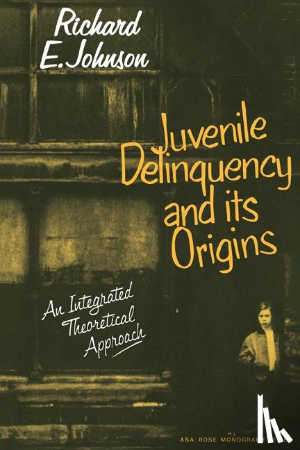 Johnson, Richard E. - Juvenile Delinquency and its Origins