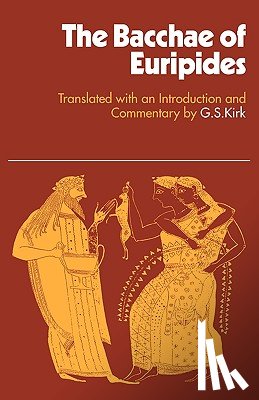 Kirk, G. S. - Bacchae of Euripides
