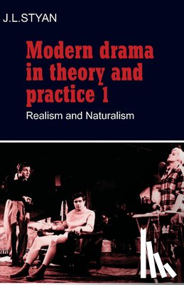 Styan, J. L. (Northwestern University - Modern Drama in Theory and Practice: Volume 1, Realism and Naturalism