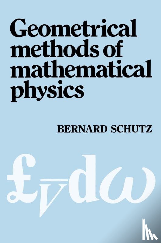 Schutz, Bernard F. (Director) - Geometrical Methods of Mathematical Physics