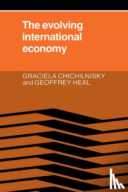 Chichilnisky, Graciela, Heal, Geoffrey M. - The Evolving International Economy