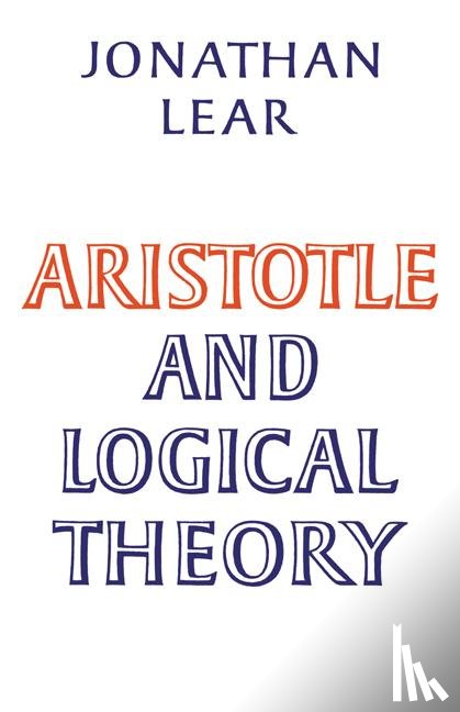 Lear, Jonathan - Aristotle and Logical Theory
