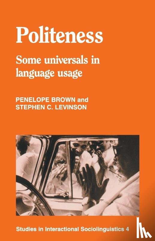 Brown, Penelope (Max-Planck-Institut fur Psycholinguistik, Levinson, Stephen C. (Max-Planck-Institut fur Psycholinguistik - Politeness