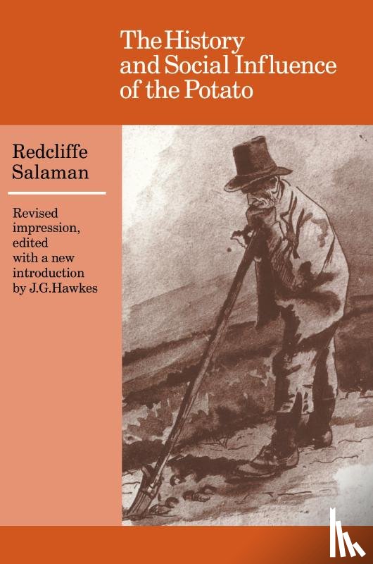 Salaman, Redcliffe N. - The History and Social Influence of the Potato