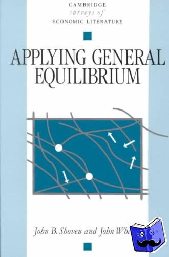 Shoven, John B. (Stanford University, California), Whalley, John (University of Western Ontario) - Applying General Equilibrium