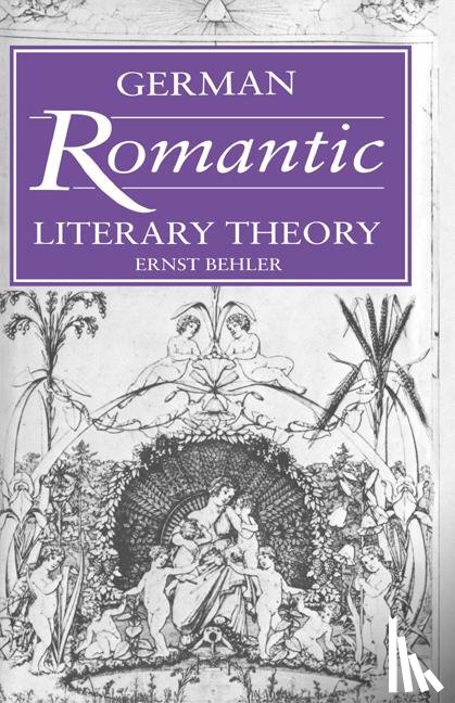 Behler, Ernst (University of Washington) - German Romantic Literary Theory
