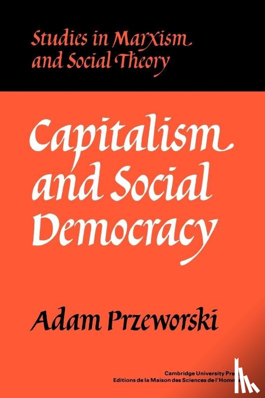 Przeworski, Adam - Capitalism and Social Democracy