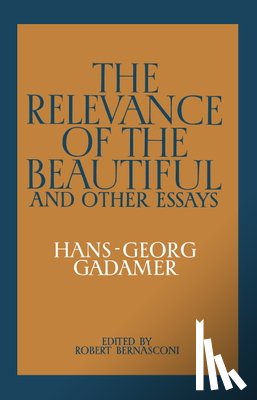 Gadamer, Hans-Georg - The Relevance of the Beautiful and Other Essays