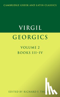 Virgil - Virgil: Georgics: Volume 2, Books III-IV