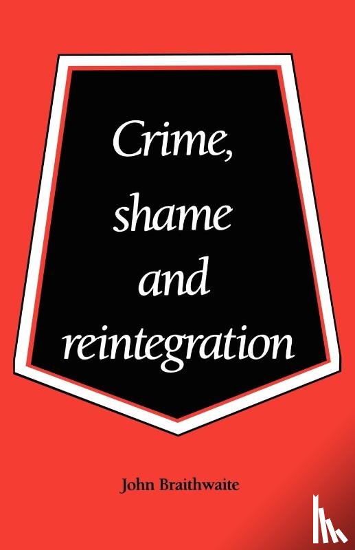 Braithwaite, John - Crime, Shame and Reintegration