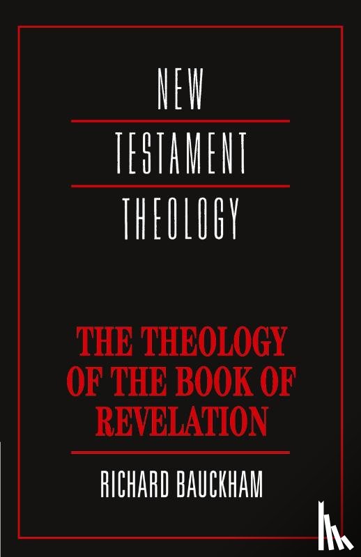 Bauckham, Richard - The Theology of the Book of Revelation