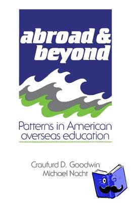 Goodwin, Craufurd D. (Duke University, North Carolina), Nacht, Michael (University of Maryland) - Abroad and Beyond