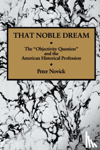 Novick, Peter - That Noble Dream