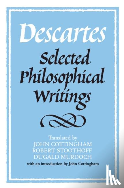 Descartes, Rene - Descartes: Selected Philosophical Writings