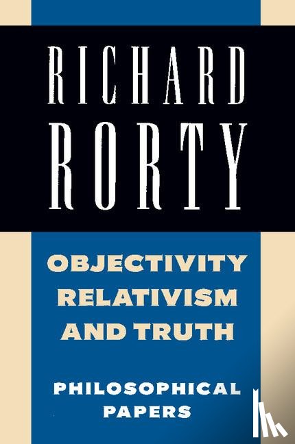 Rorty, Richard - Richard Rorty: Philosophical Papers Set 4 Paperbacks Objecti