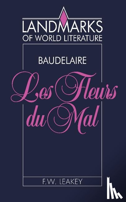 Leakey, F. W. (University of London) - Baudelaire: Les Fleurs du mal