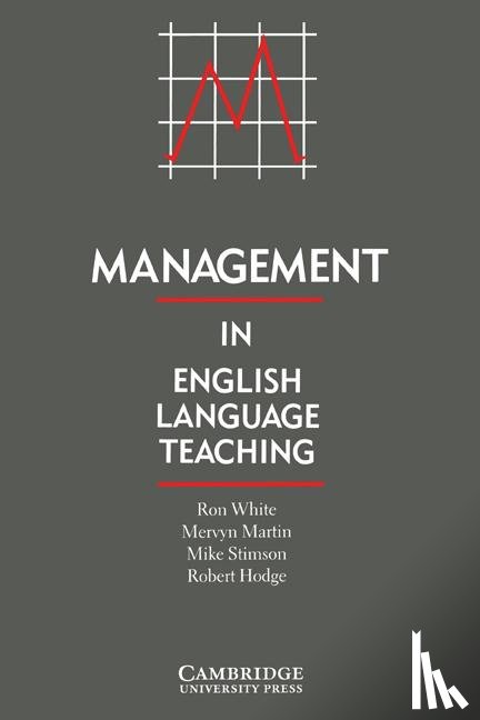 White, Ron (Freelance trainer), Martin, Mervyn, Stimson, Mike, Hodge, Robert - Management in English Language Teaching