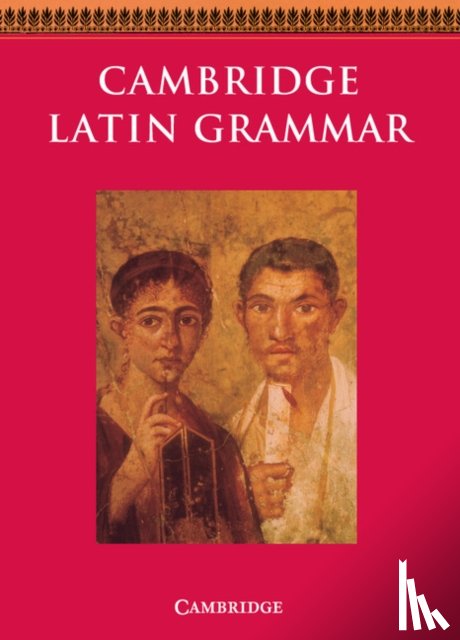 Cambridge School Classics Project - Cambridge Latin Grammar