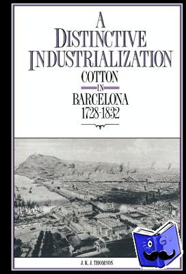 Thomson, J. K. J. (University of Sussex) - A Distinctive Industrialization