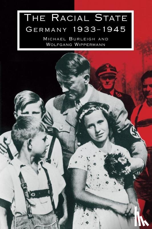 Burleigh, Michael (London School of Economics and Political Science), Wippermann, Wolfgang (Freie Universitat Berlin) - The Racial State