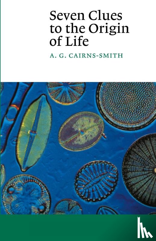 Cairns-Smith, A. G. - Seven Clues to the Origin of Life