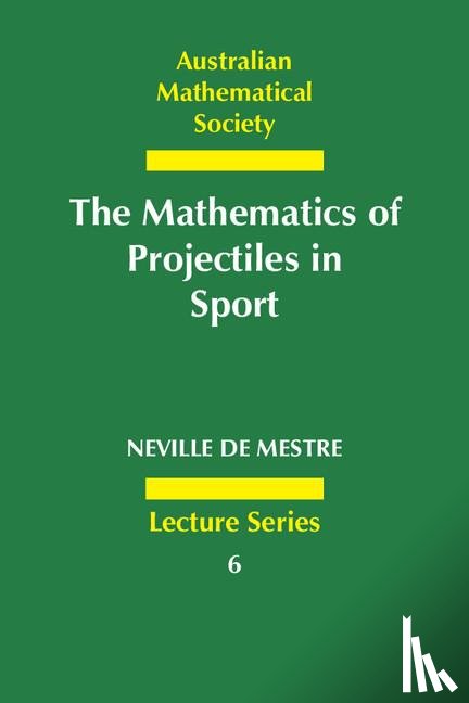 Mestre, Neville de (Bond University - The Mathematics of Projectiles in Sport