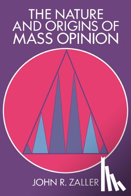 Zaller, John R. (University of California - The Nature and Origins of Mass Opinion