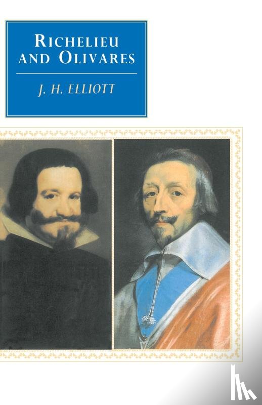 Elliott, J. H. (University of Oxford) - Richelieu and Olivares