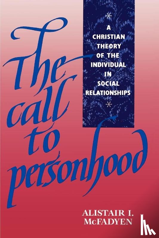 McFadyen, Alistair Iain (University of Leeds) - The Call to Personhood