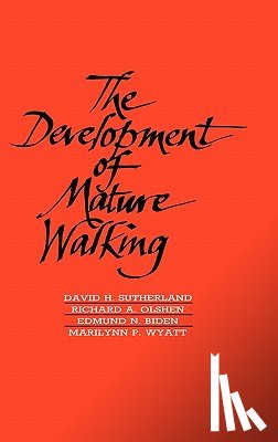 Sutherland, David H., Olshen, Richard, Biden, Edmund, Wyatt, Marilynn - The Development of Mature Walking