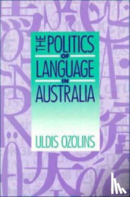Ozolins, Uldis (Deakin University - The Politics of Language in Australia