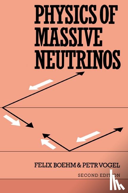 Boehm, Felix, Vogel, Petr (California Institute of Technology) - Physics of Massive Neutrinos