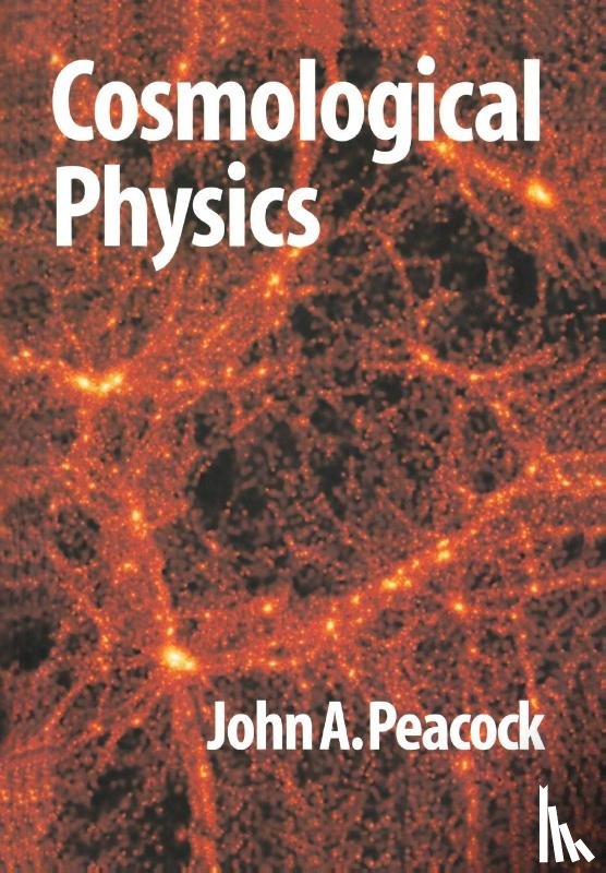 Peacock, J. A. (University of Edinburgh) - Cosmological Physics