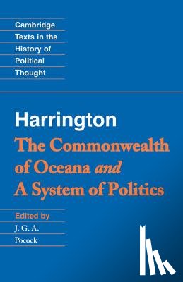 Harrington, James - Harrington: 'The Commonwealth of Oceana' and 'A System of Politics'