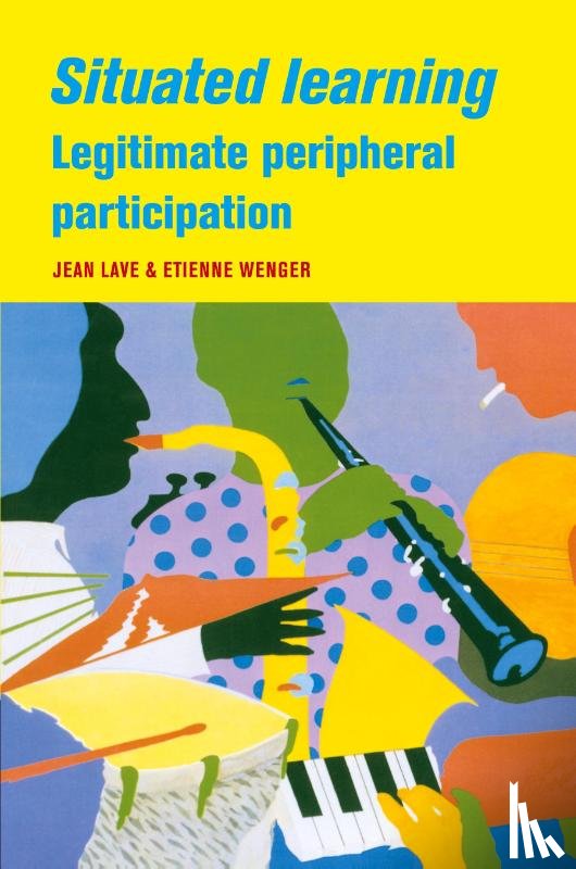 Lave, Jean, Wenger, Etienne - Situated Learning