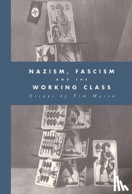 Mason, Timothy W. (St Peter's College - Nazism, Fascism and the Working Class