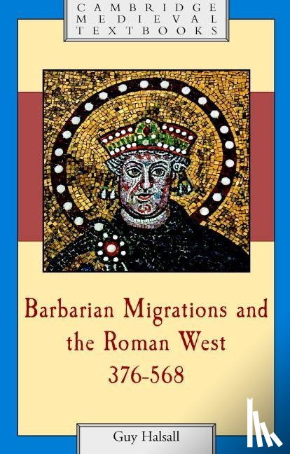 Halsall, Guy (University of York) - Barbarian Migrations and the Roman West, 376–568