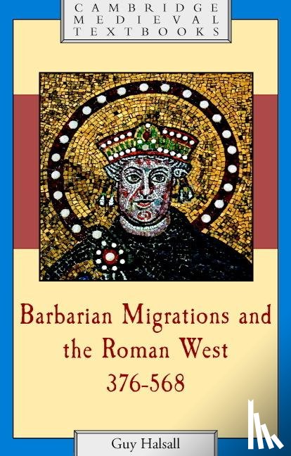 Halsall, Guy (University of York) - Barbarian Migrations and the Roman West, 376–568